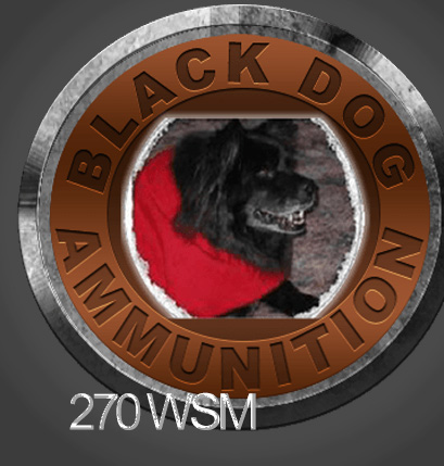 Black Dog Ammunition   Black Dog Ammunition 270 WSM